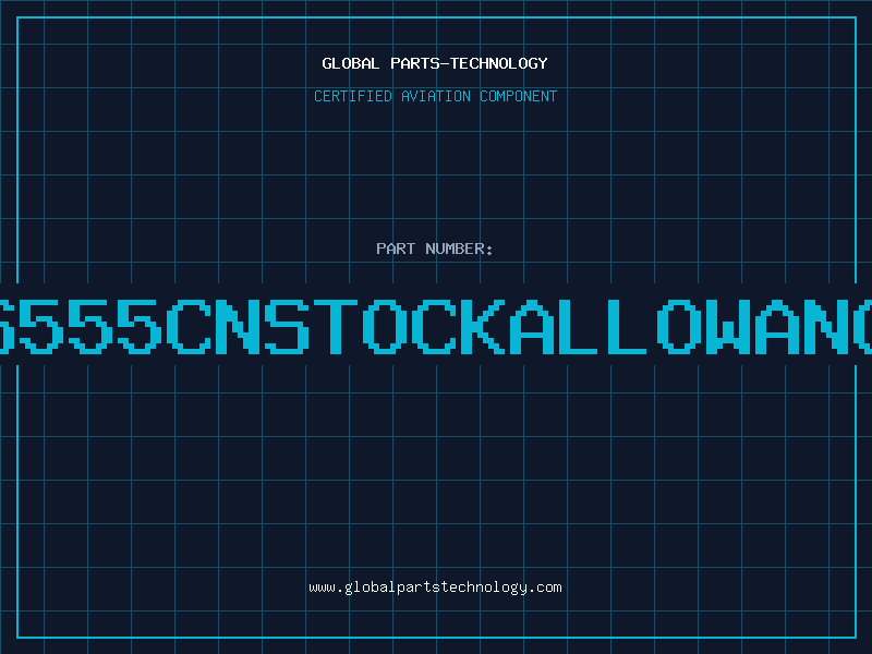 Aviation Part TS555CNSTOCKALLOWANCE