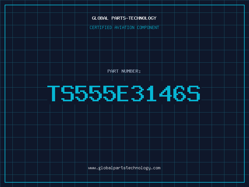 Aviation Part TS555E3146S
