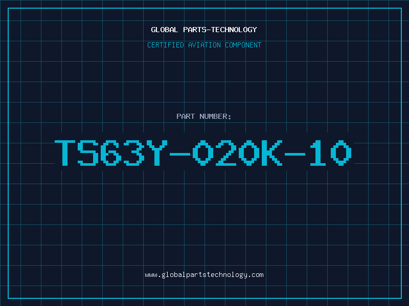 Aviation Part TS63Y-020K-10