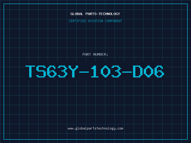 Aviation Part TS63Y-103-D06