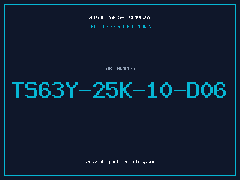 Aviation Part TS63Y-25K-10-D06