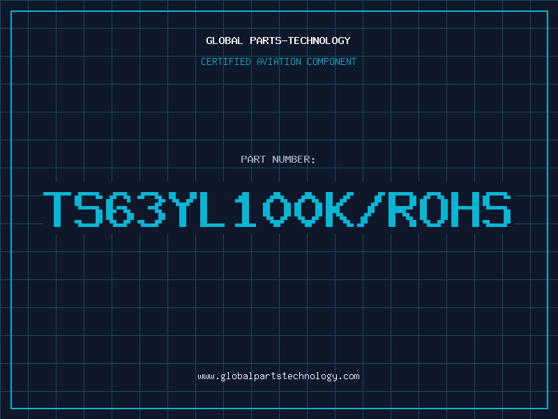 Aviation Part TS63YL100K/ROHS