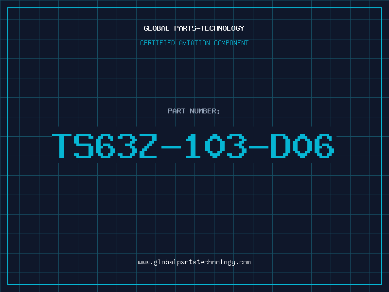 Aviation Part TS63Z-103-D06