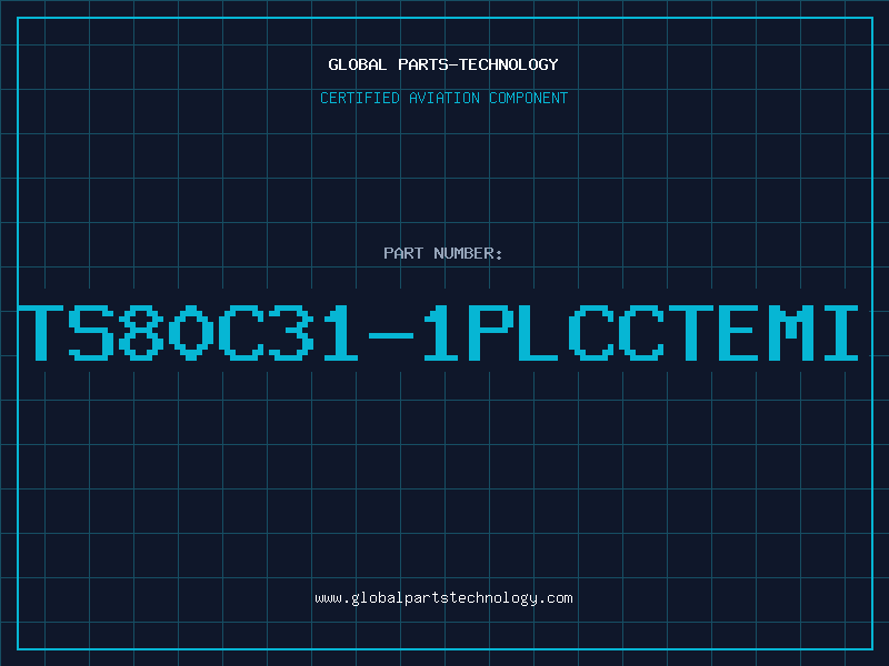 Aviation Part TS80C31-1PLCCTEMI