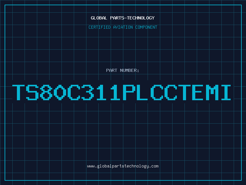 Aviation Part TS80C311PLCCTEMI