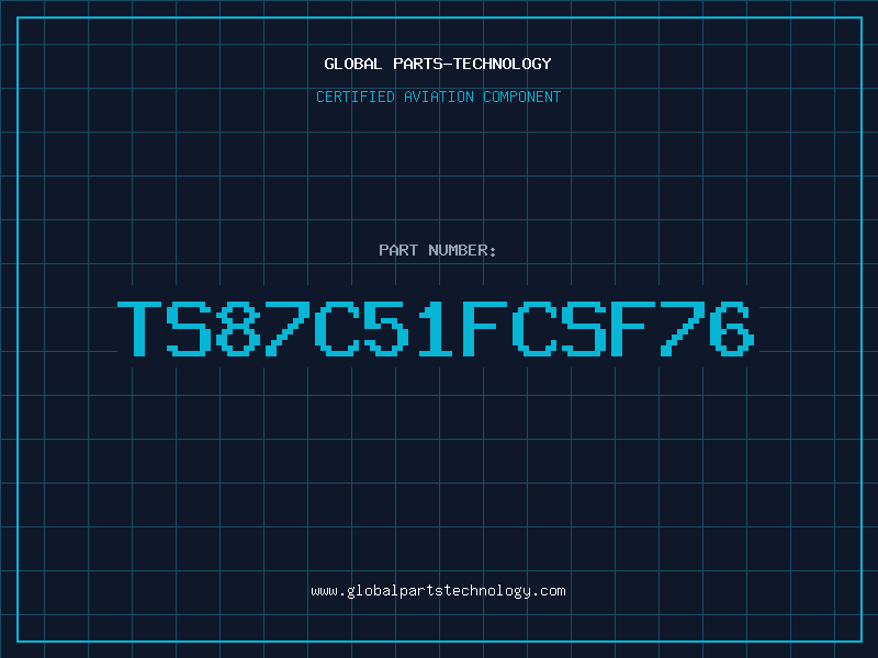 Aviation Part TS87C51FCSF76