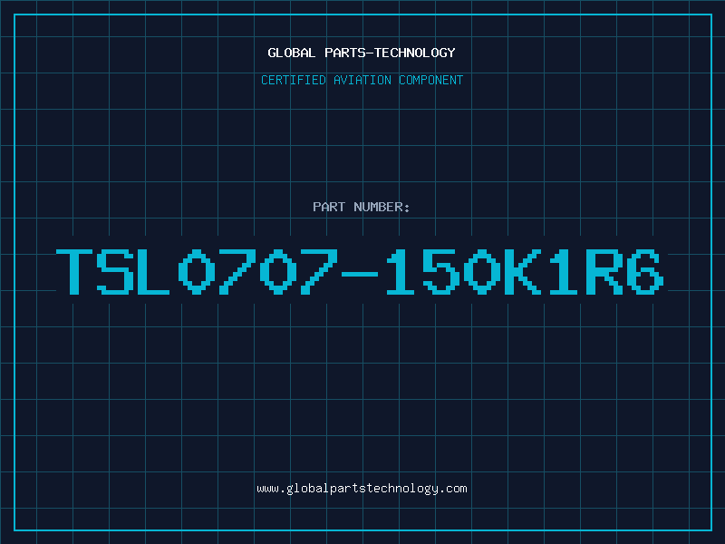 Aviation Part TSL0707-150K1R6