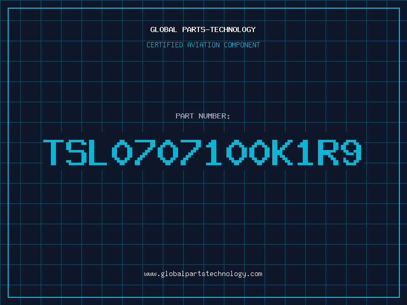 Aviation Part TSL0707100K1R9