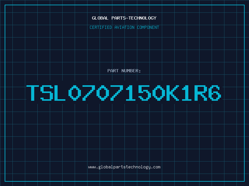 Aviation Part TSL0707150K1R6