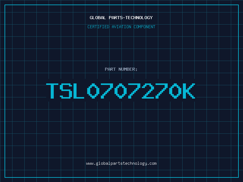 Aviation Part TSL0707270K