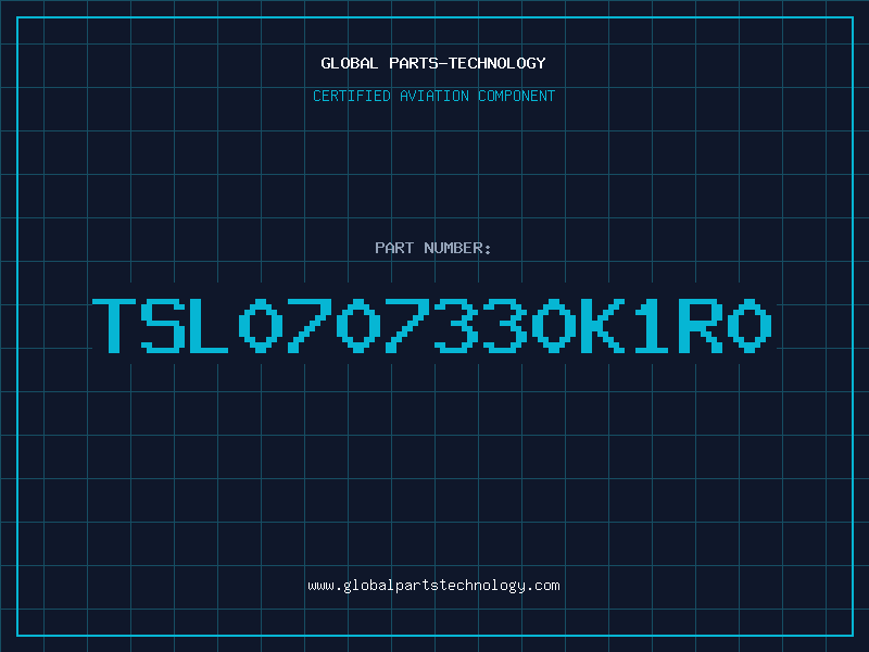 Aviation Part TSL0707330K1R0