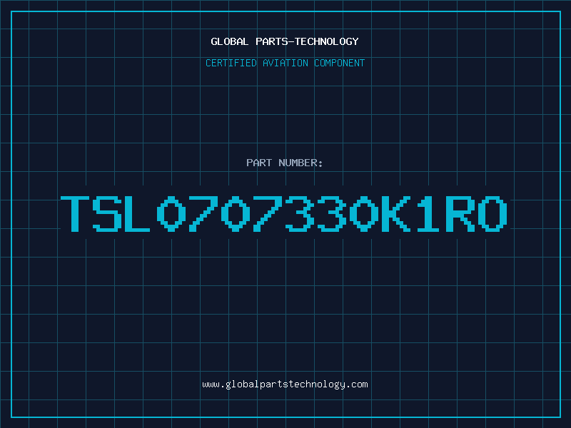 Aviation Part TSL0707330K1RO