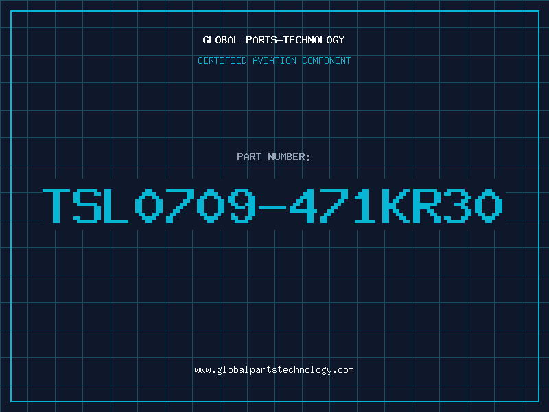 Aviation Part TSL0709-471KR30