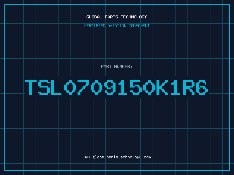 Aviation Part TSL0709150K1R6