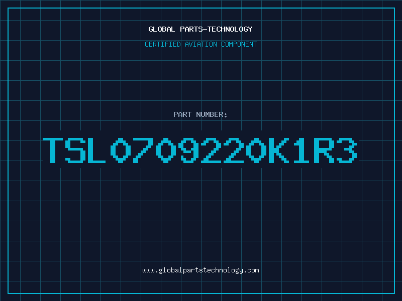 Aviation Part TSL0709220K1R3
