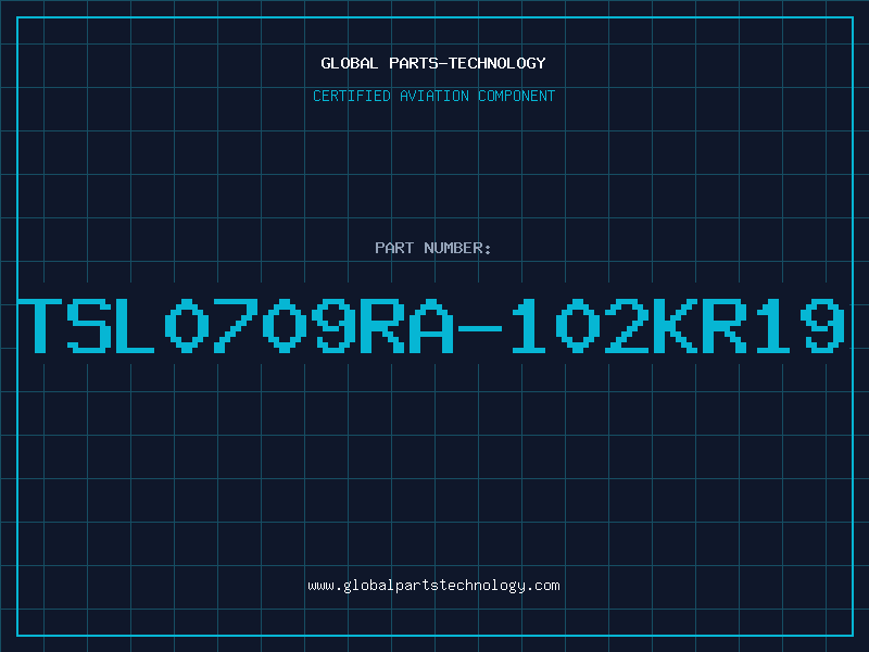 Aviation Part TSL0709RA-102KR19