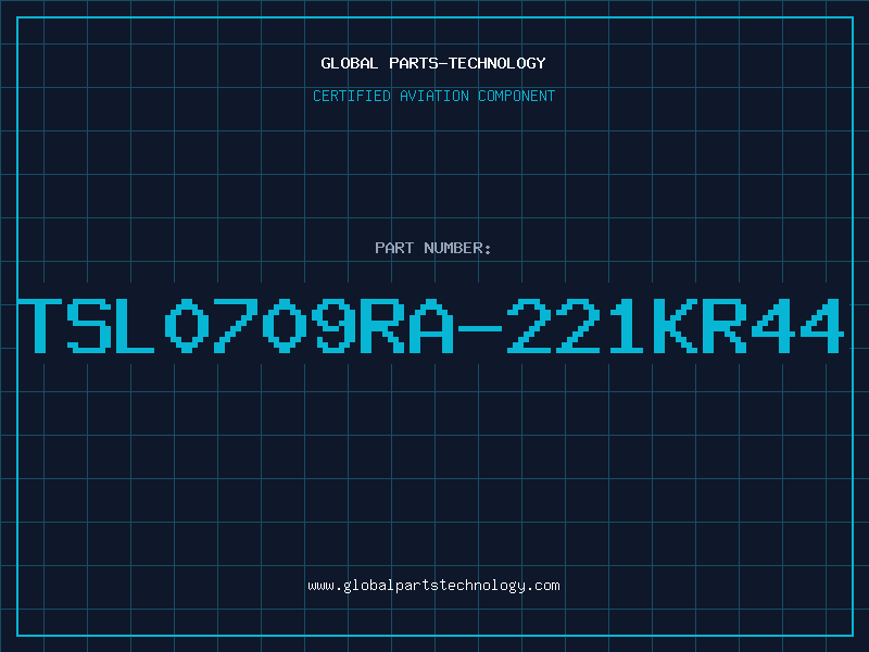 Aviation Part TSL0709RA-221KR44