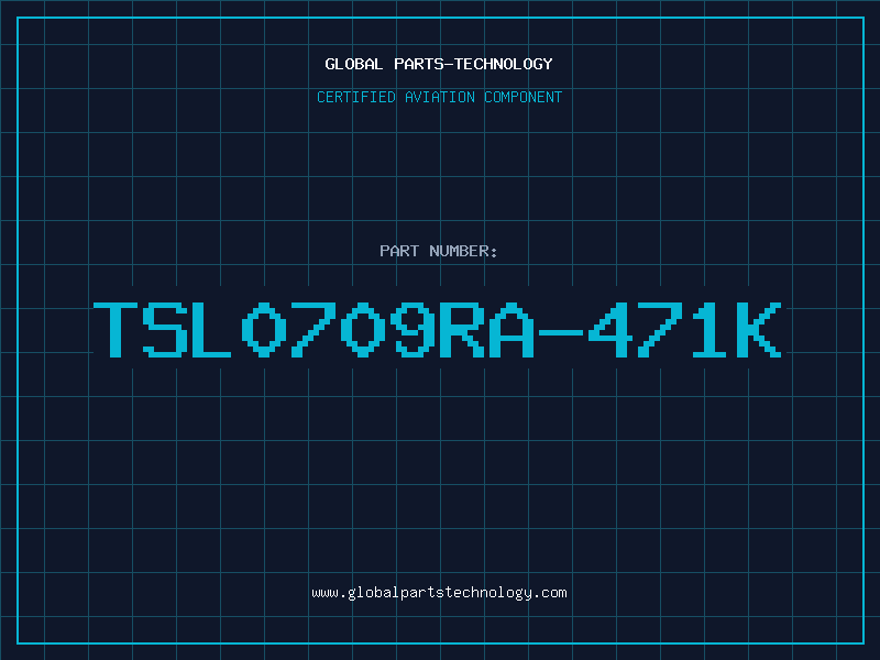 Aviation Part TSL0709RA-471K