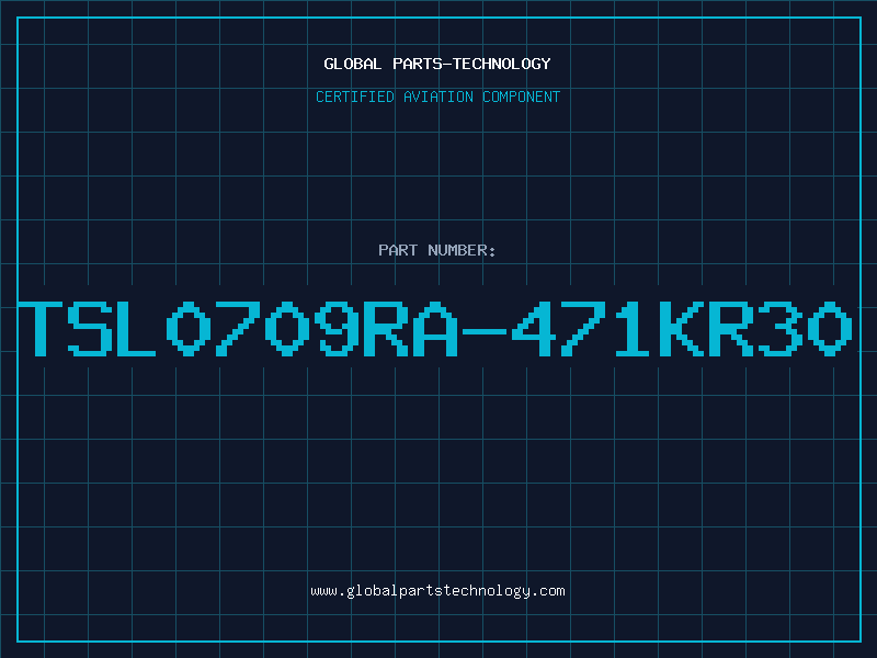 Aviation Part TSL0709RA-471KR30