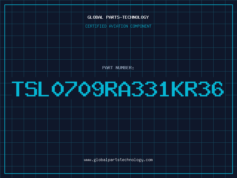 Aviation Part TSL0709RA331KR36
