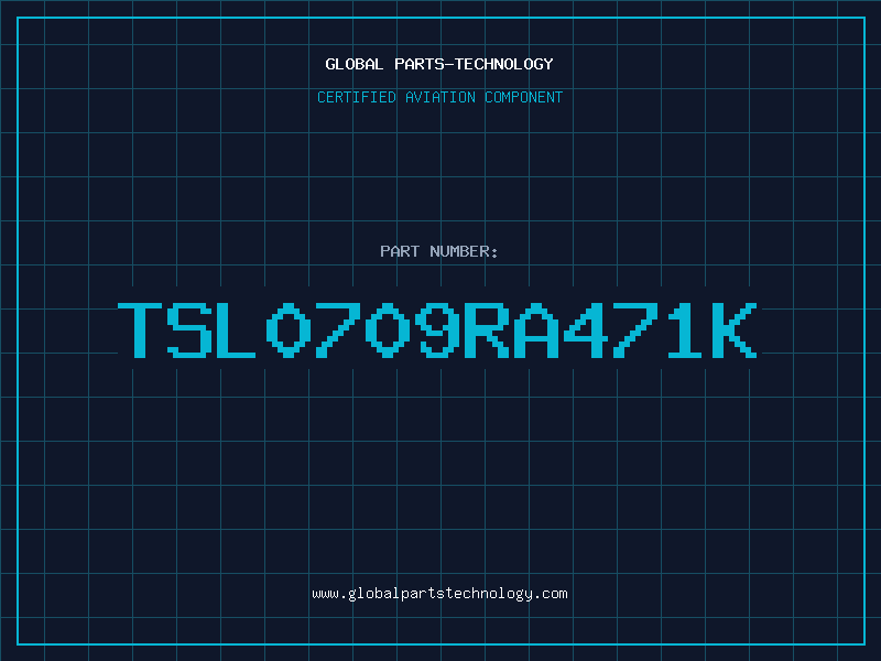 Aviation Part TSL0709RA471K