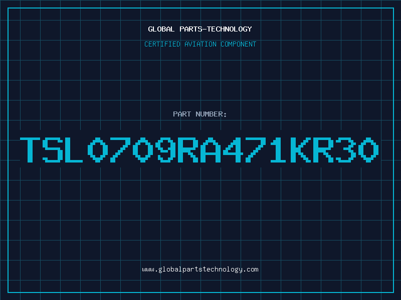 Aviation Part TSL0709RA471KR30