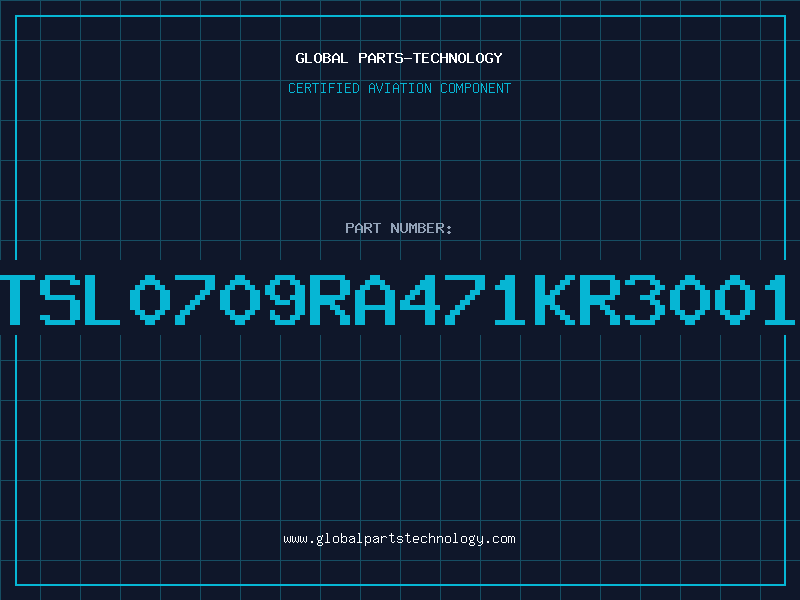 Aviation Part TSL0709RA471KR3001