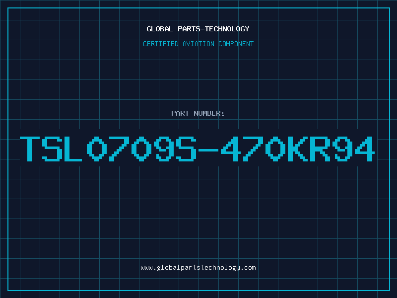 Aviation Part TSL0709S-470KR94