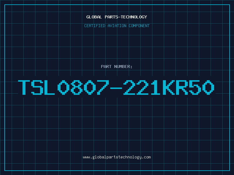 Aviation Part TSL0807-221KR50