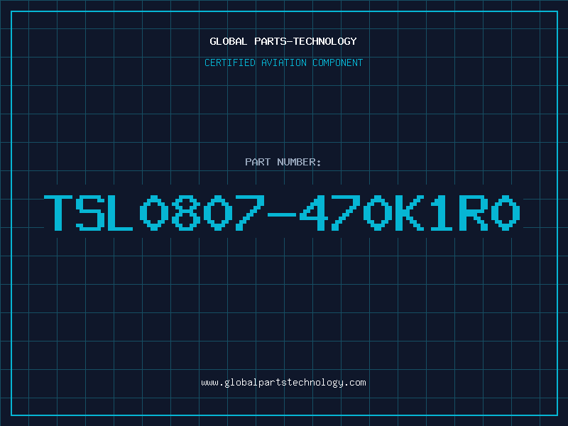 Aviation Part TSL0807-470K1R0