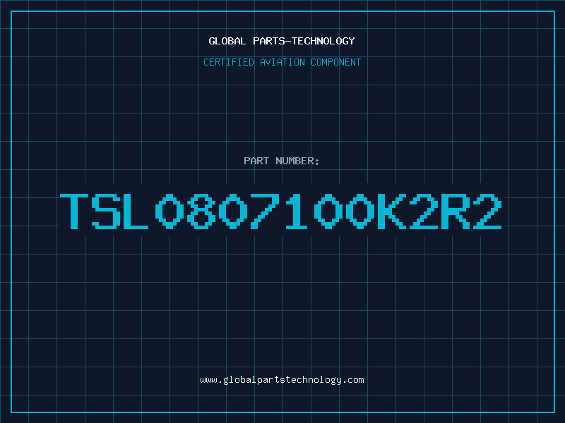 Aviation Part TSL0807100K2R2