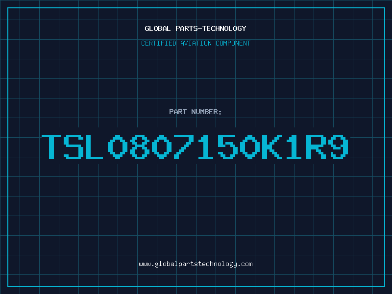 Aviation Part TSL0807150K1R9