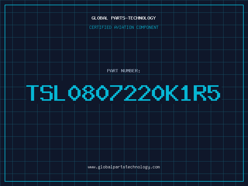 Aviation Part TSL0807220K1R5