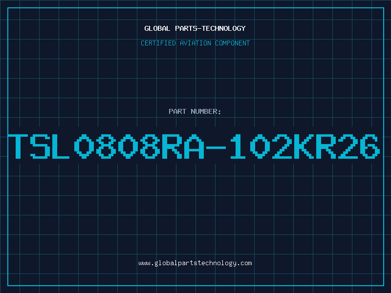 Aviation Part TSL0808RA-102KR26