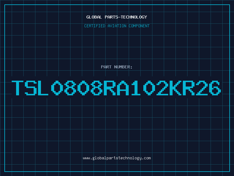 Aviation Part TSL0808RA102KR26