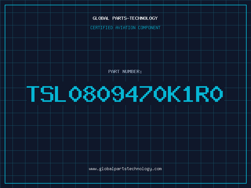 Aviation Part TSL0809470K1R0