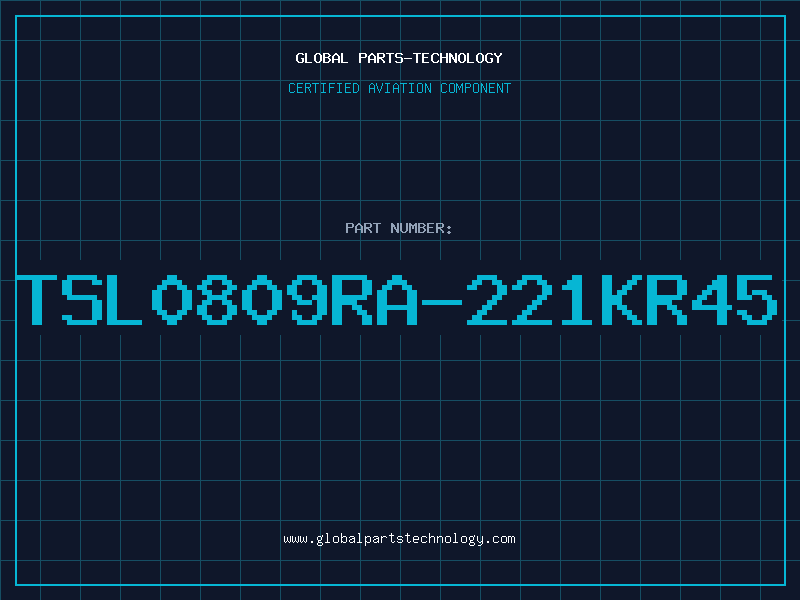 Aviation Part TSL0809RA-221KR45