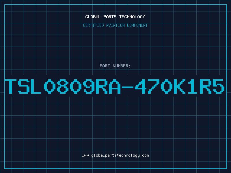 Aviation Part TSL0809RA-470K1R5