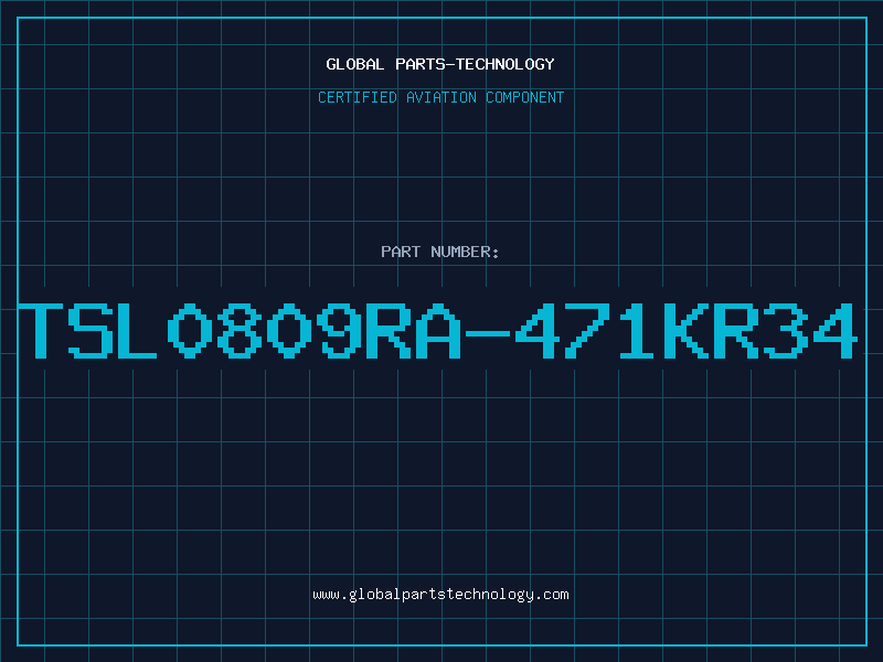 Aviation Part TSL0809RA-471KR34