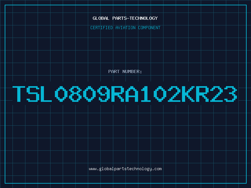 Aviation Part TSL0809RA102KR23