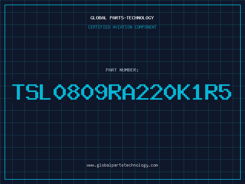 Aviation Part TSL0809RA220K1R5