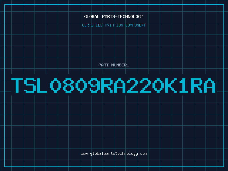 Aviation Part TSL0809RA220K1RA