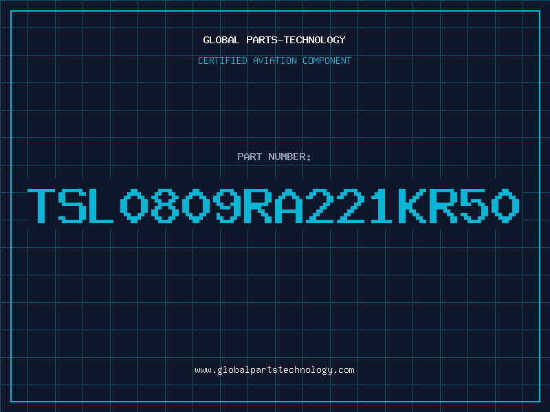 Aviation Part TSL0809RA221KR50