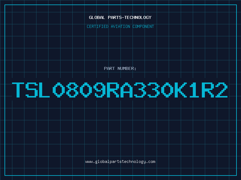 Aviation Part TSL0809RA330K1R2