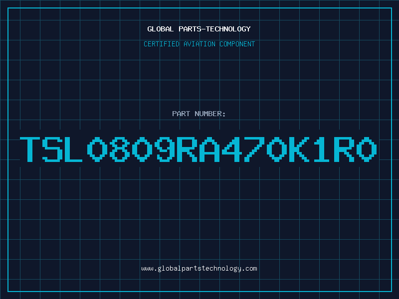 Aviation Part TSL0809RA470K1R0