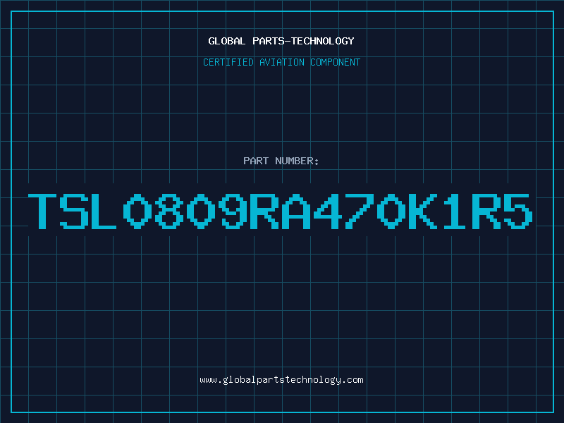 Aviation Part TSL0809RA470K1R5