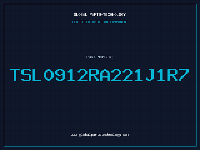 Aviation Part TSL0912RA221J1R7
