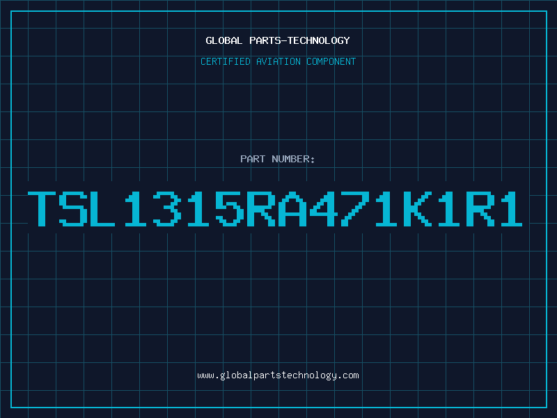 Aviation Part TSL1315RA471K1R1