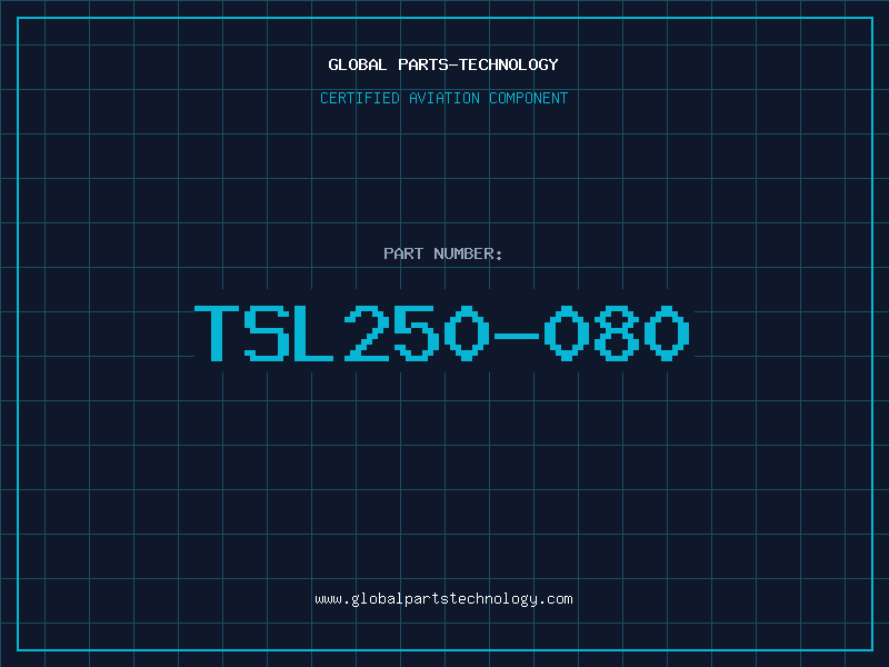Aviation Part TSL250-080