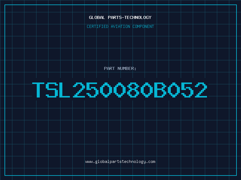 Aviation Part TSL250080B052
